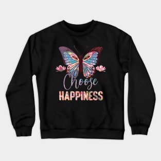 Always choose happines Crewneck Sweatshirt